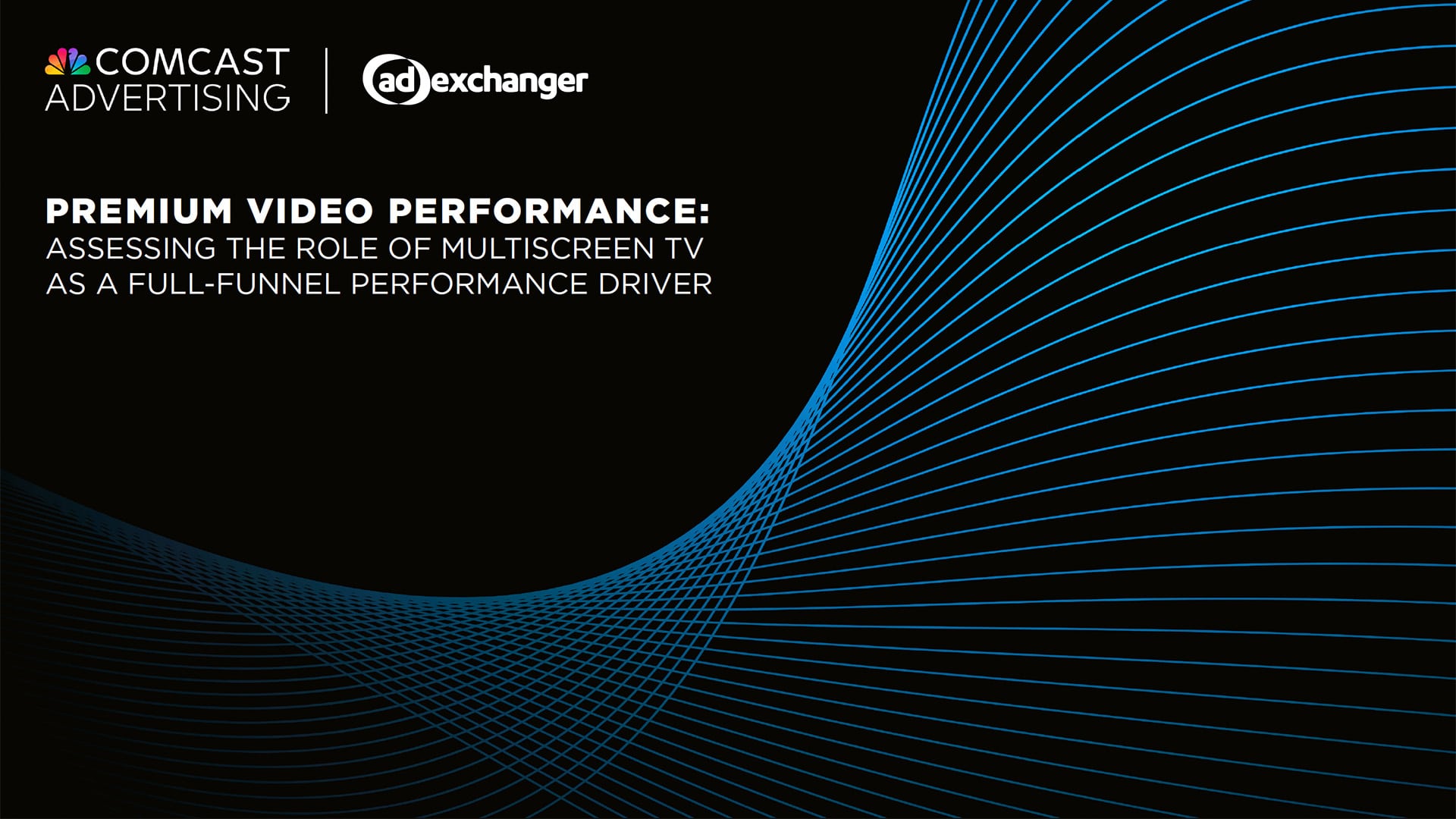 Premium Video Performance: Assessing the Role of Multiscreen TV as a Full-Funnel Performance Driver 